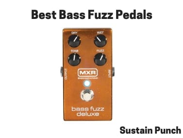 Bass Fuzz Pedals | 8 Best Fuzz Pedals for Bass (2019 Review)